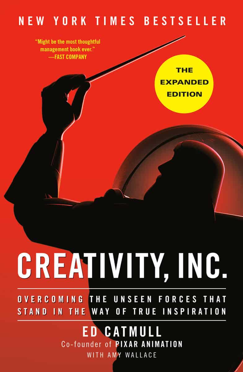 Catmull, Ed ; Wallace, Amy : Creativity, Inc. (The Expanded Edition): Overcoming the Unseen Forces That Stand in the Way of True Inspiration