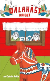 Catrin Ankh : Dalahästkriget
