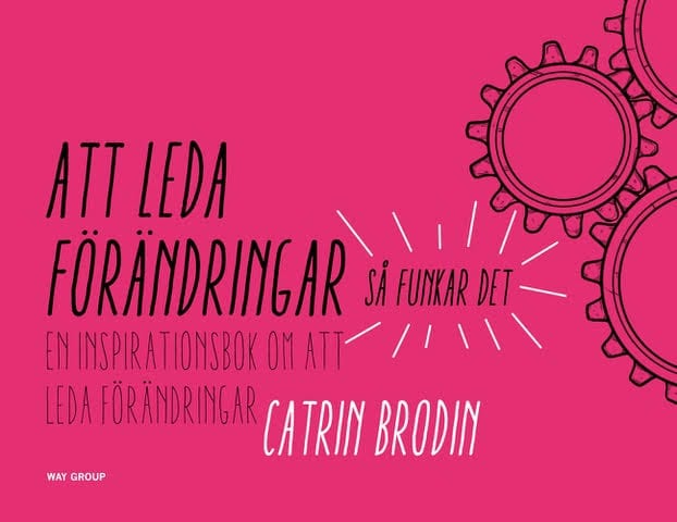 Catrin Brodin : Att leda förändringar