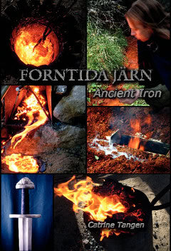 Catrine Ziddharta Tangen : Forntida Järn - Ancient Iron