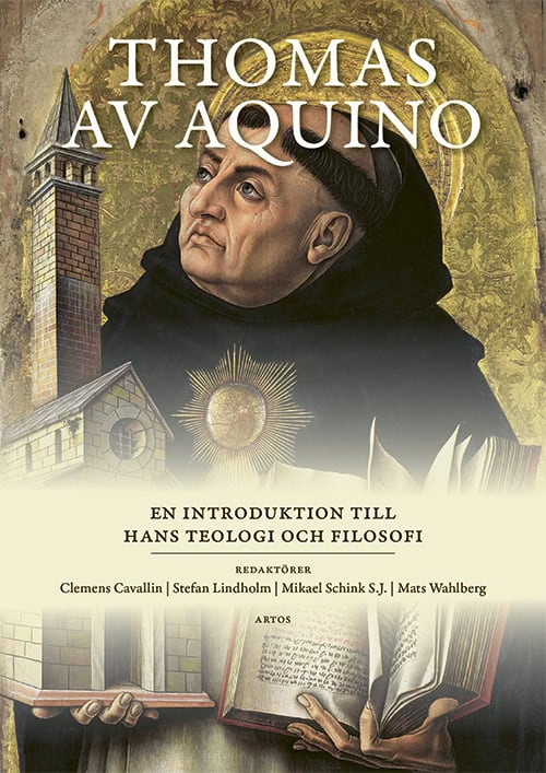 Cavallin, Clemens ; Lindholm, Stefan ; Schink S.J., Mikael ; Wahlberg, Mats [red.] : Thomas av Aquino