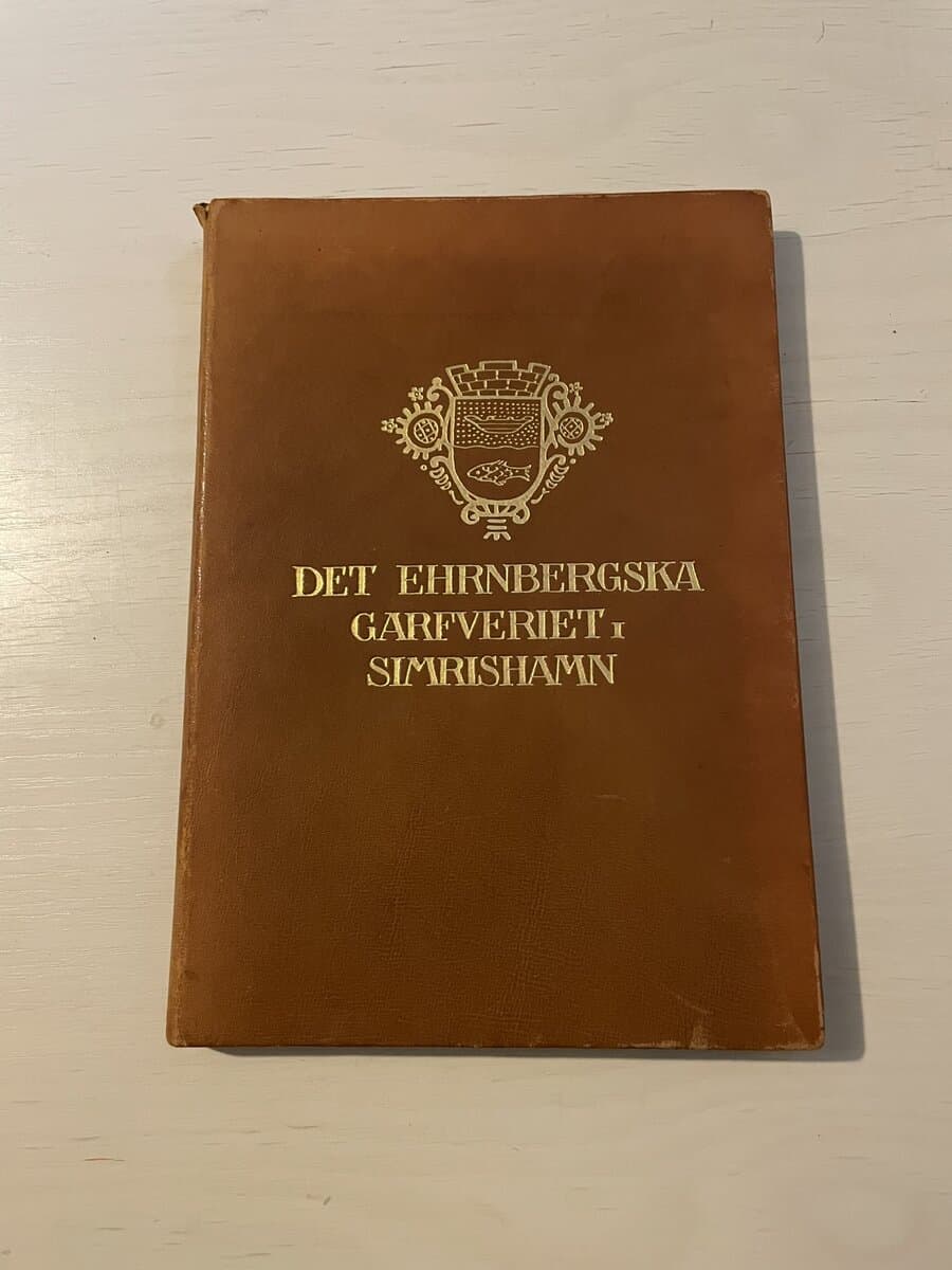 C.E. Sandberg : Det Ehrnbergska garfveriet i Simrishamn - Ett bidrag till garfveriyrkets historia