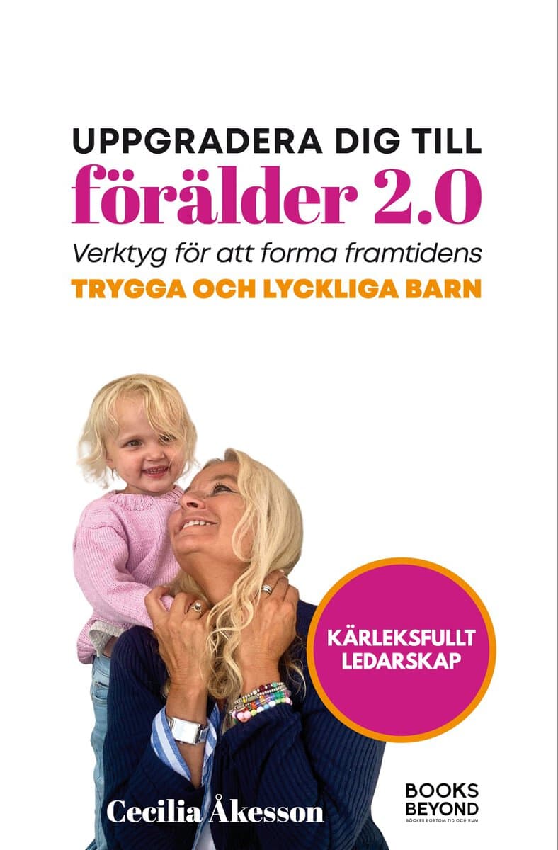 Cecilia Åkesson : Uppgradera dig till förälder 2.0