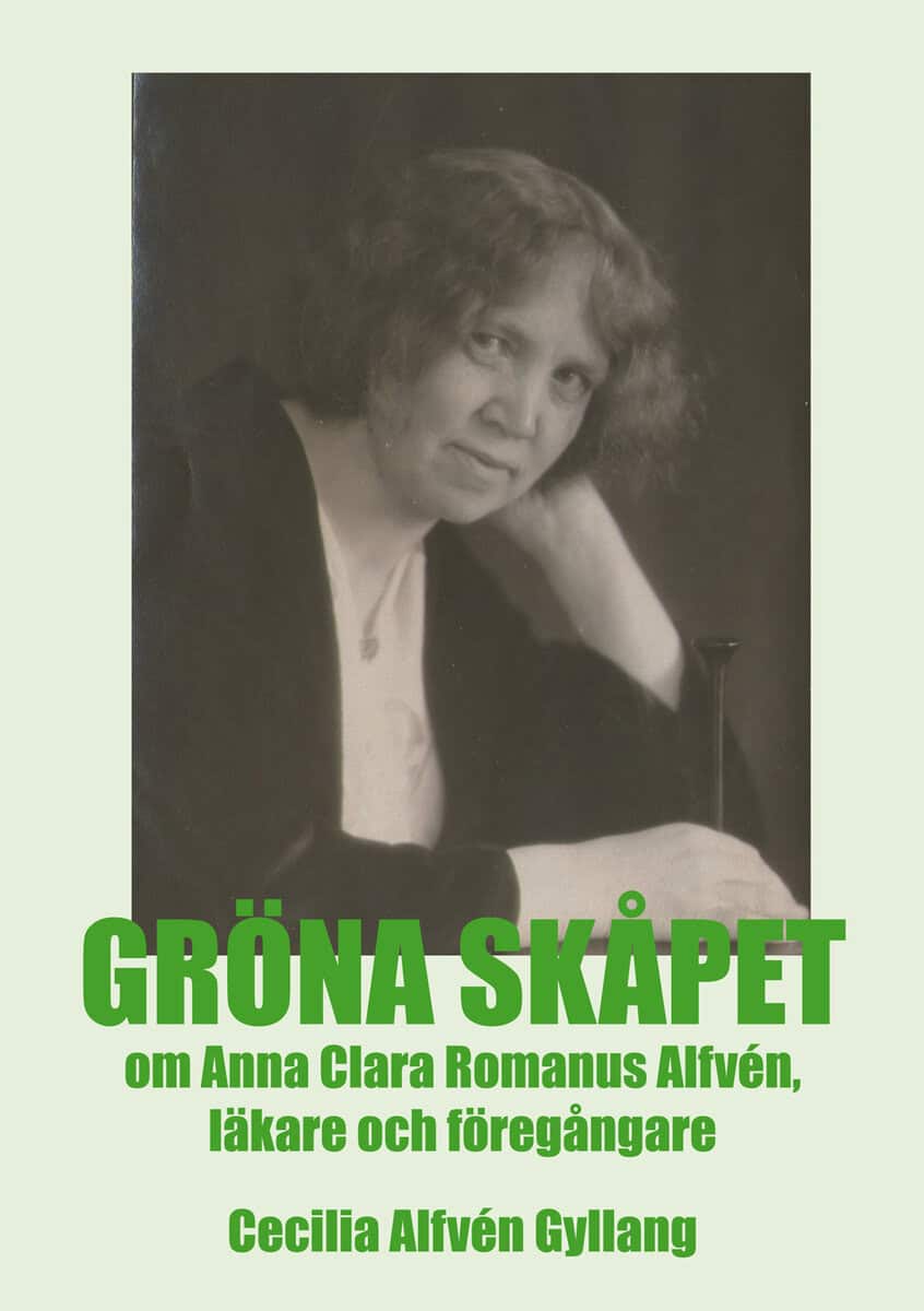 Cecilia Alfvén : Gröna skåpet om Anna Clara Romanus Alfvén