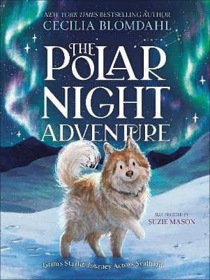 Cecilia Blomdahl : The Polar Night Adventure