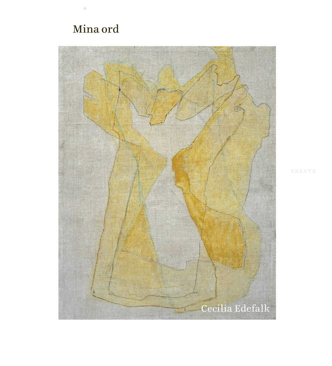 Cecilia Edefalk : Mina ord