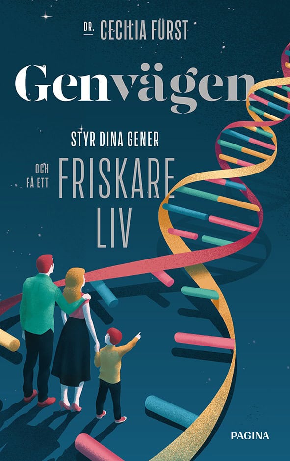 Cecilia Fürst : Genvägen : styr dina gener och få ett friskare liv
