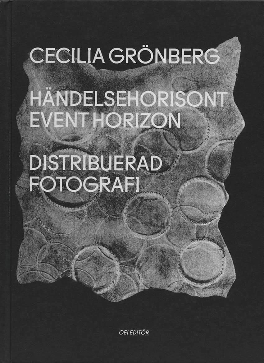 Cecilia Grönberg : Händelsehorisont || Event Horizon. Distribuerad fotografi