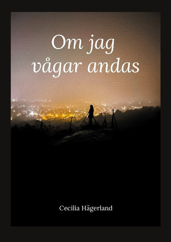 Cecilia Hägerland : Om jag vågar andas