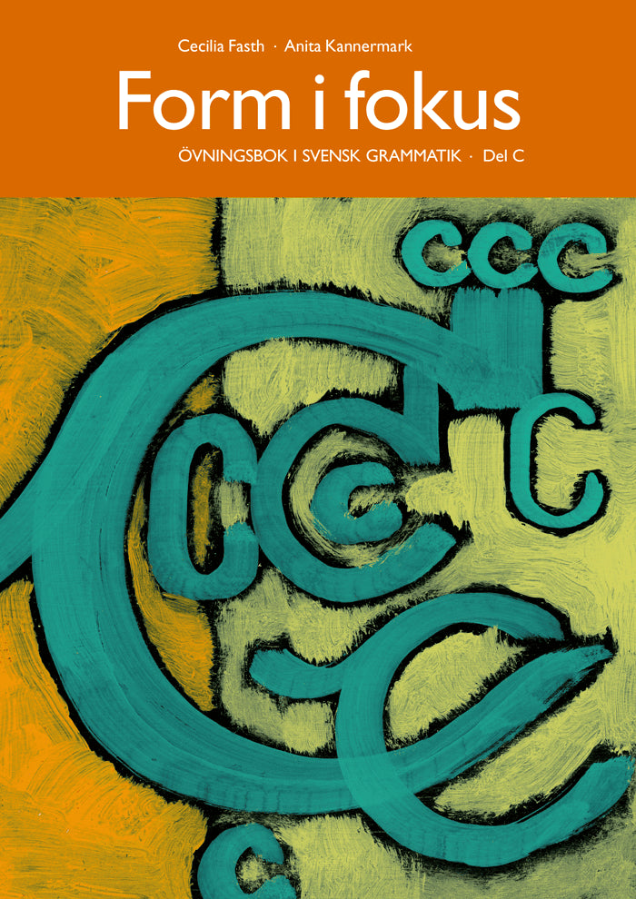Fasth, Cecilia ; Kannermark, Anita : Form i fokus C