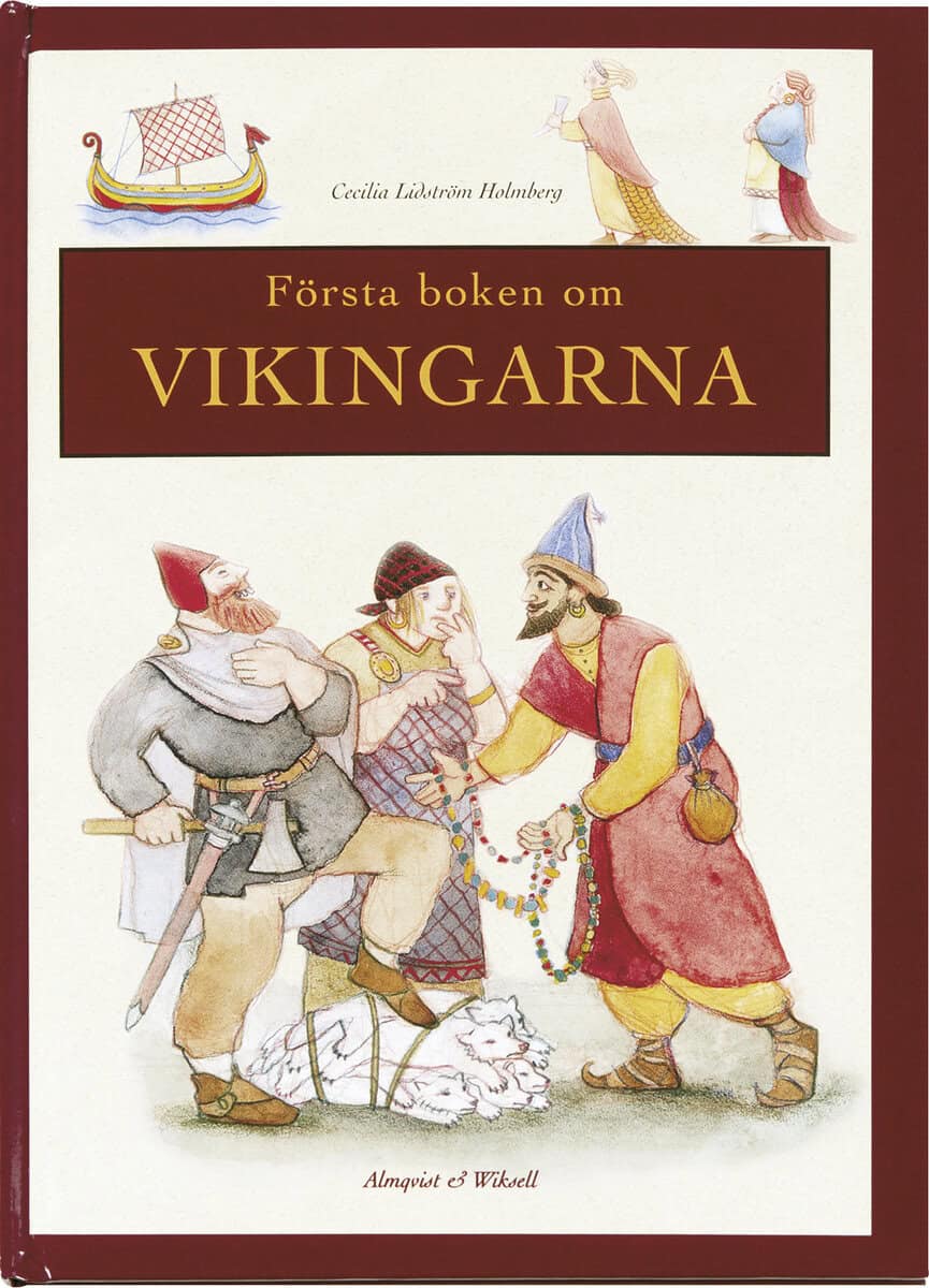 Cecilia Lidström Holmberg : Första boken om Vikingarna