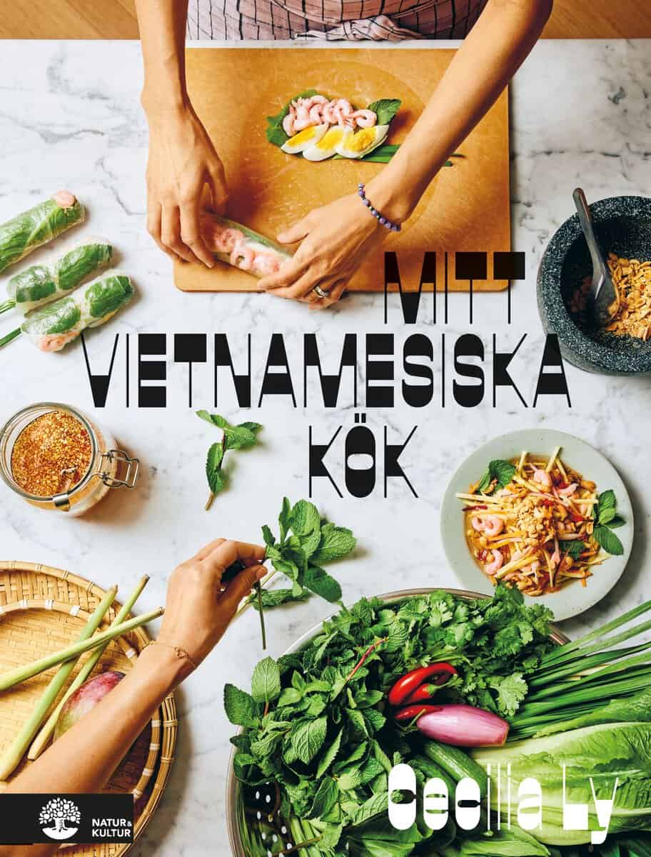 Cecilia Ly : Mitt vietnamesiska kök