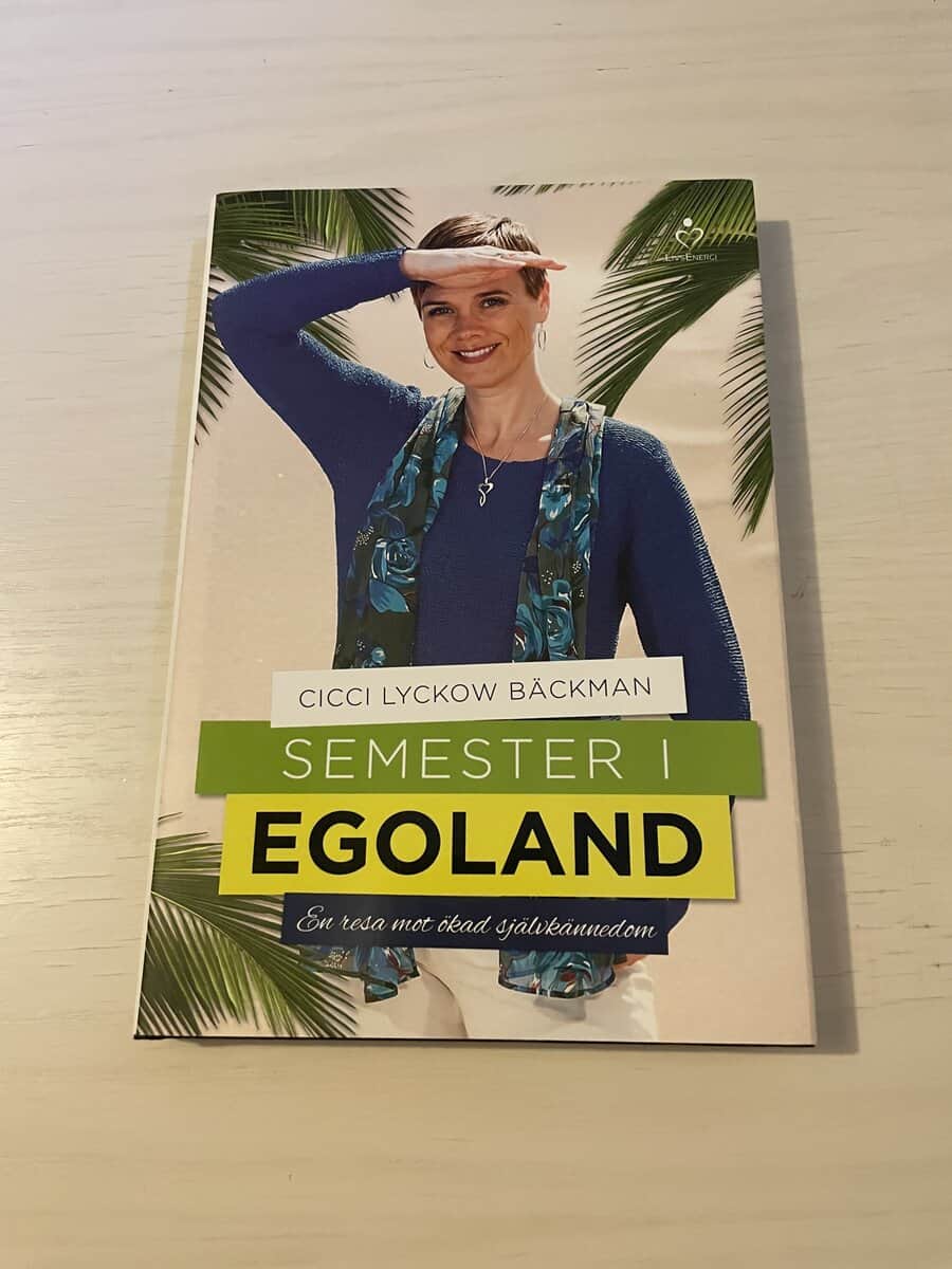 Cecilia Lyckow Bäckman : Semester i egoland [en resa mot ökad självkännedom]