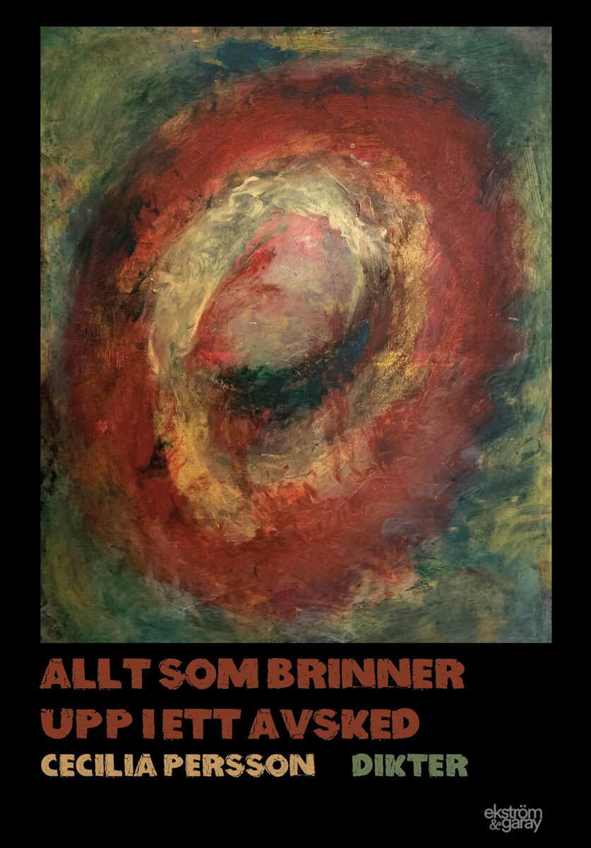 Cecilia Persson : Allt som brinner upp i ett avsked