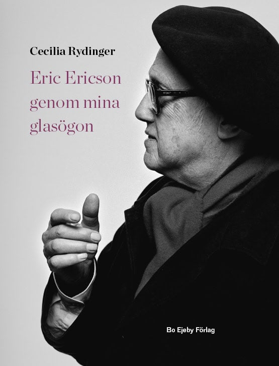Cecilia Rydinger : Eric Ericson genom mina glasögon