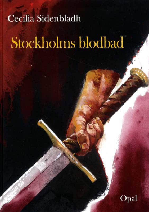 Cecilia Sidenbladh : Stockholms blodbad