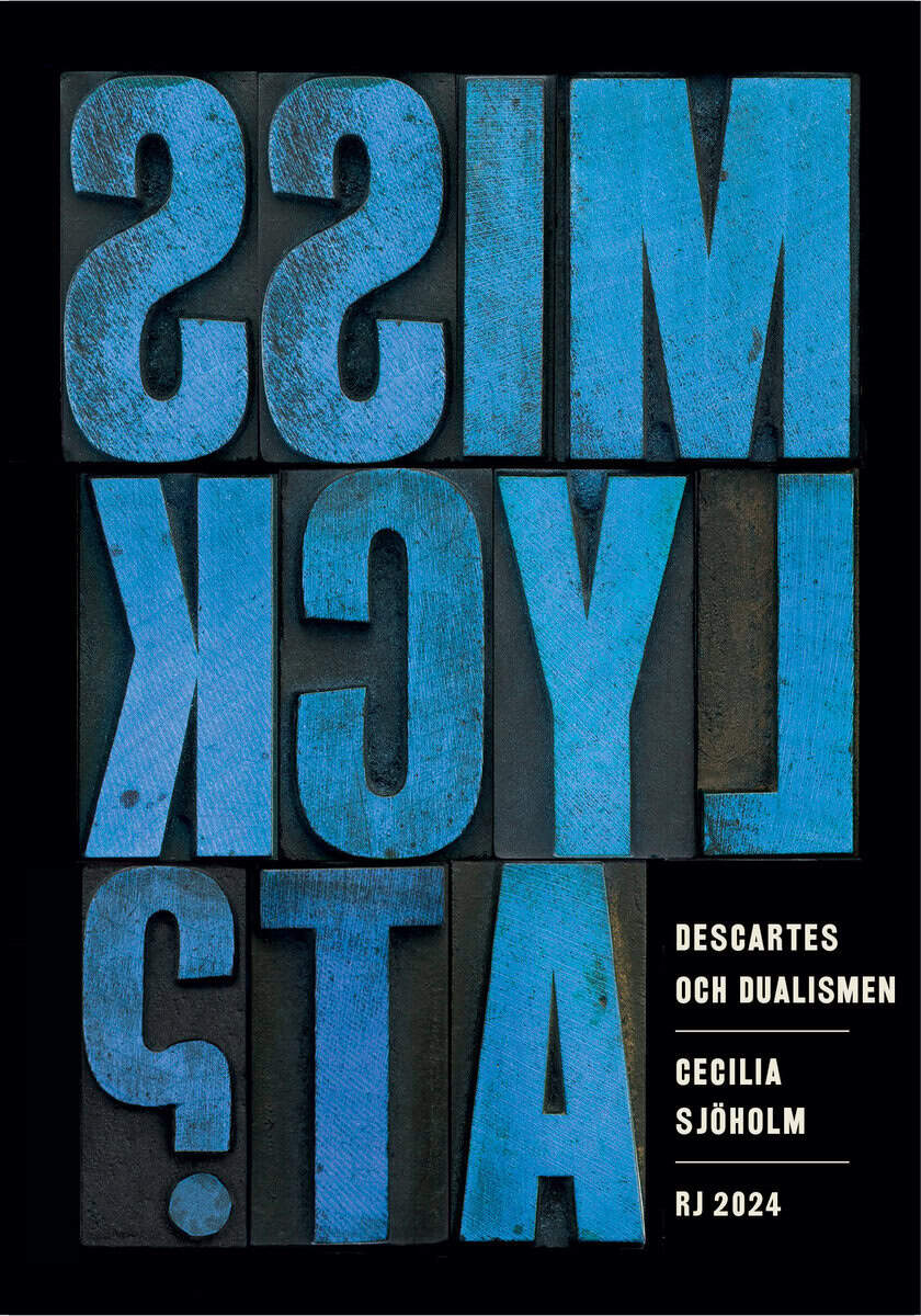 Cecilia Sjöholm : Descartes och dualismen (RJ 2024: Misslyckat?)