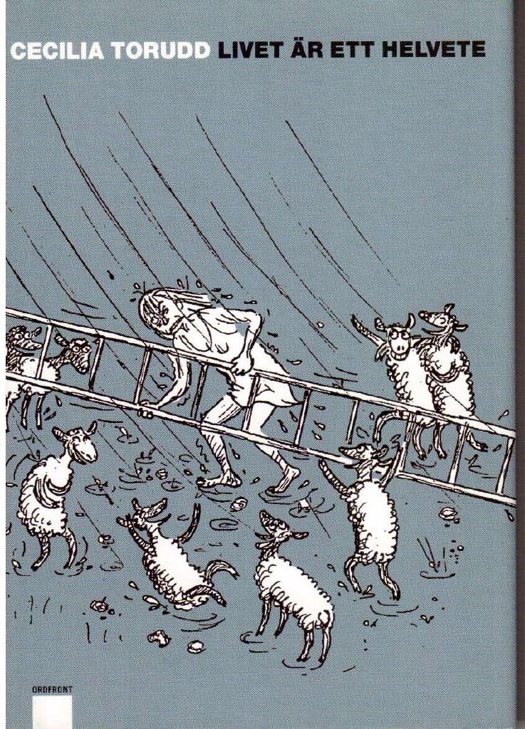 Cecilia Torudd : Livet är ett helvete