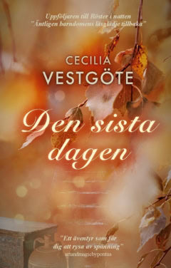 Cecilia Vestgöte : Den sista dagen