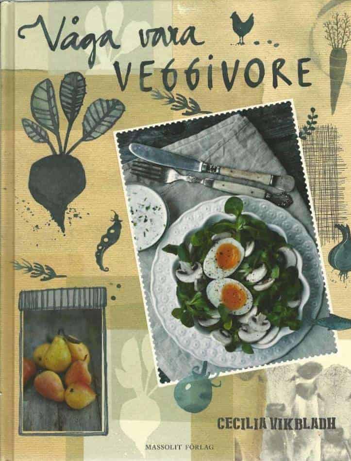 Cecilia Vikbladh : Våga vara veggivore