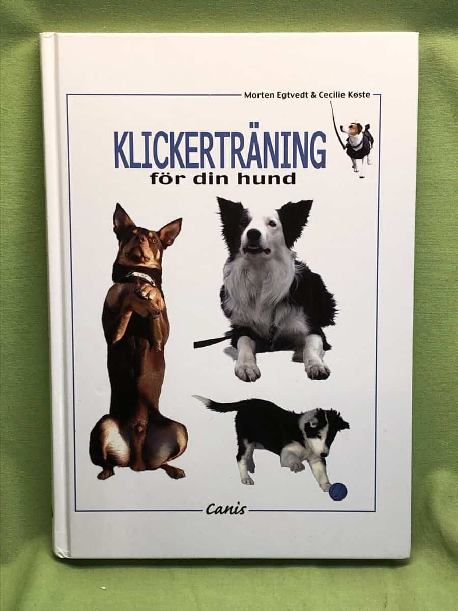Cecilie Köste Morten Egtvedt : Klickerträning för din hund