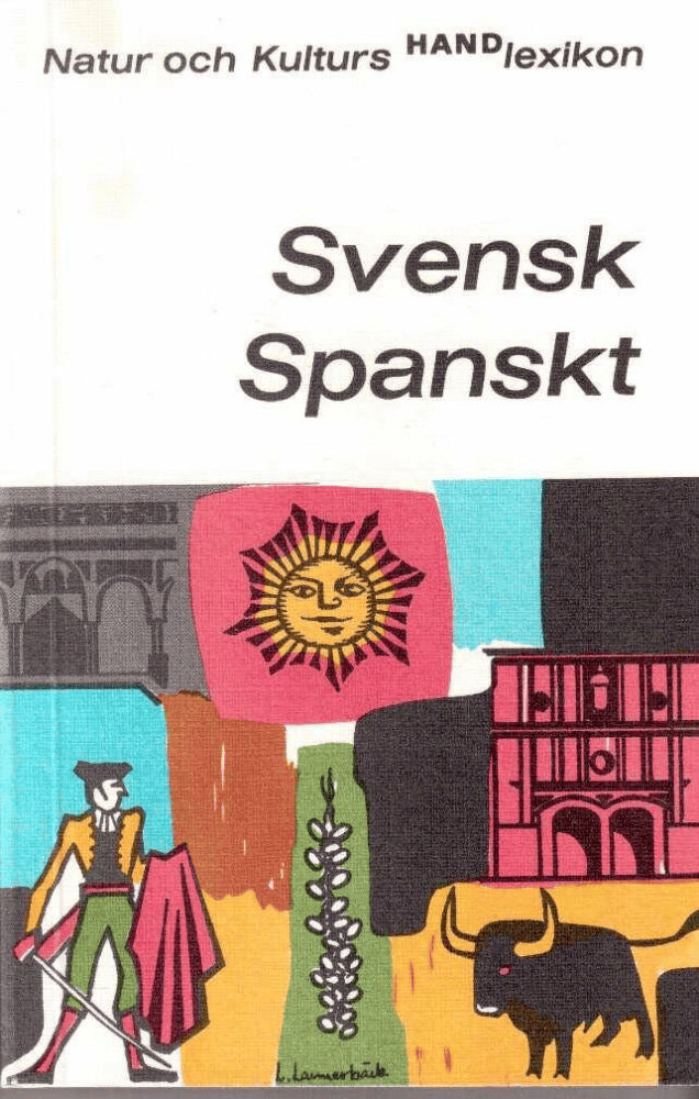 Cederholm, Börje ; Sund, Nils : Svensk - Spanskt. Natur och Kulturs handlexikon
