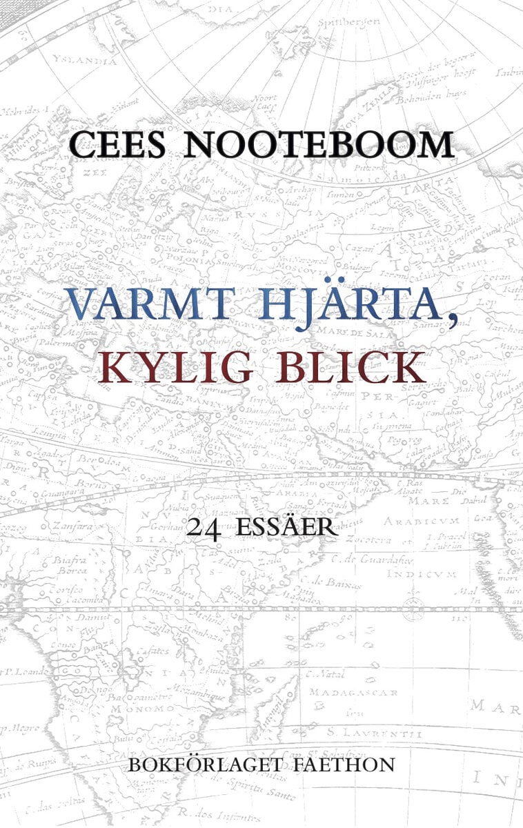 Cees Nooteboom : Varmt hjärta, kylig blick : 24 Essäer