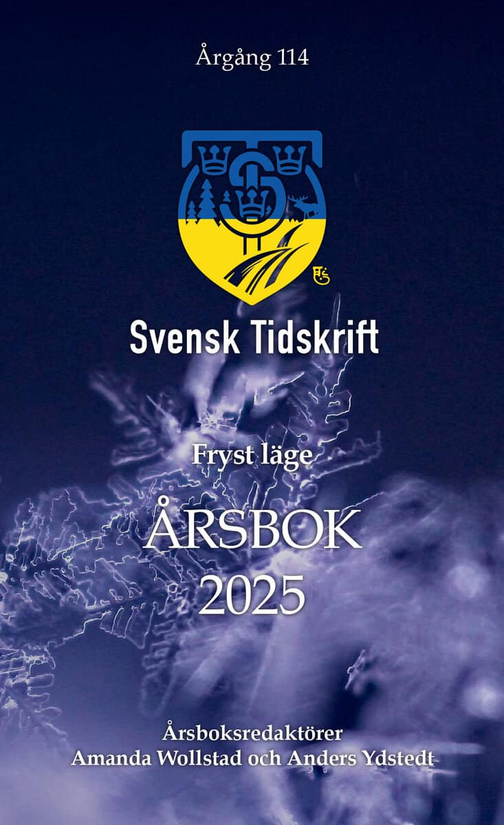 Certé, Pia ; Olsson, Stefan ; Adamson, Eric ; Wollstad, Amanda ; Fält, Mats ; Habul, Smail ; Hjort, Klas ; Niklasson, Lars ; Frycklund, Jonas ; Borgs, Martin ; Edborg, Olle ; Hamilton, Edward ; Rudenstrand, Jacob ; Selling, Hugo ; Linder, PJ Anders ; Thelin, Krister ; Hökmark, Gunnar ; Sandström, Nicklas ; Birro, Andreas ; Zitelmann, Rainer : Fryst läge. Svensk Tidskrifts Årsbok 2025