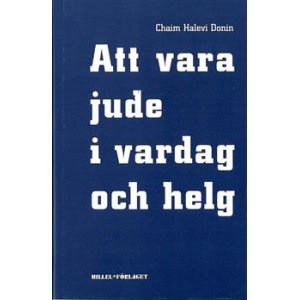 Chaim Halevi Donin : Att vara jude i vardag och helg : en vägledning för judisk livsföring i vår tid