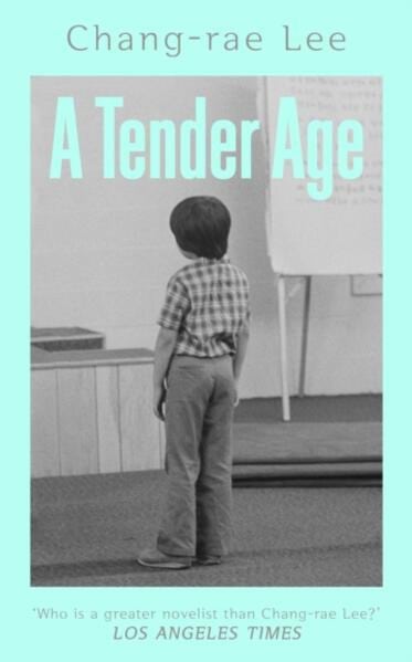 Chang-rae Lee : A Tender Age
