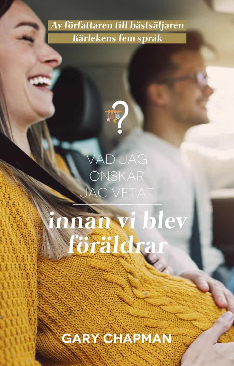 Chapman, Gary ; Warden, Shannon : Vad jag önskar att jag vetat innan vi blev föräldrar