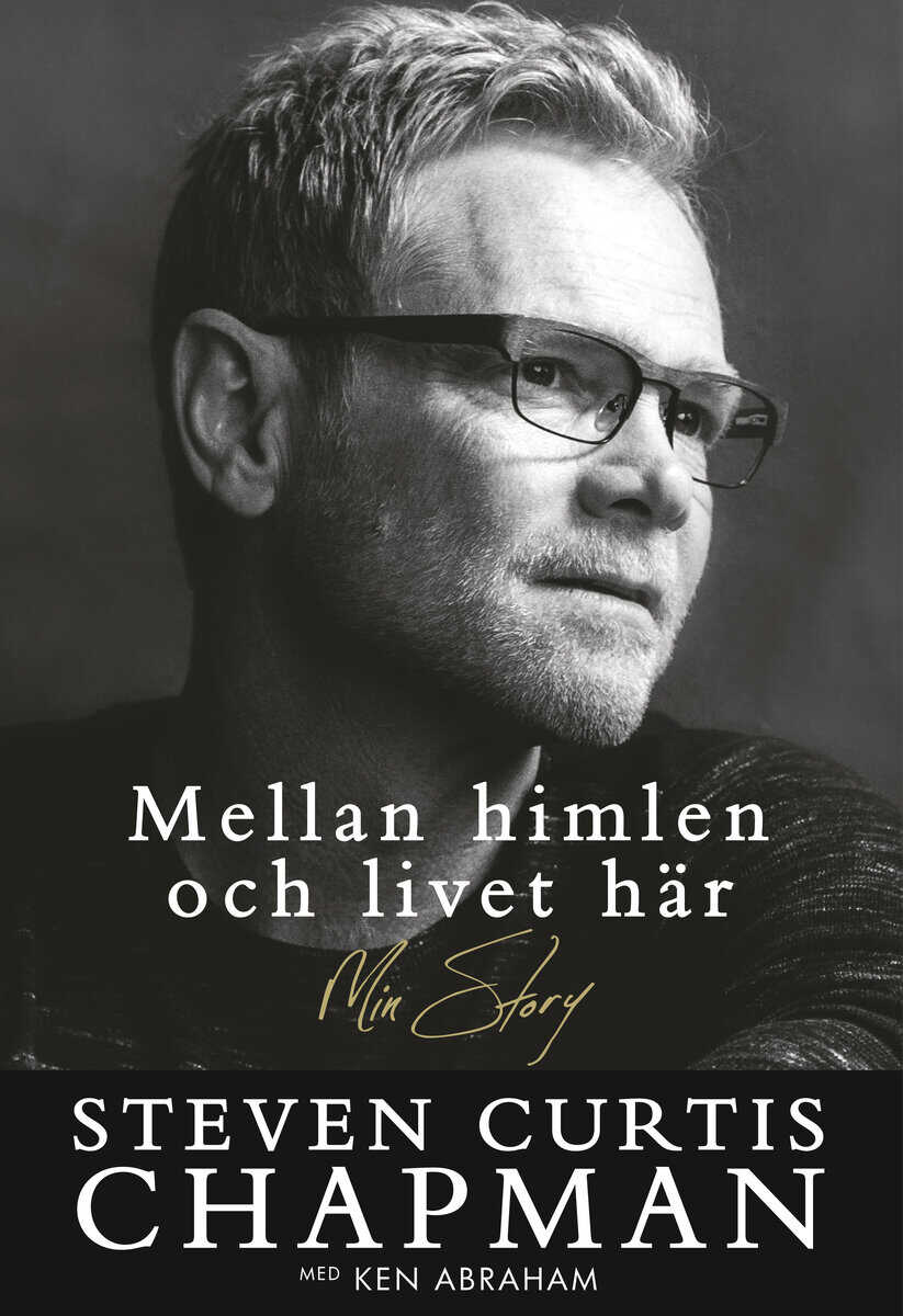Chapman, Steven Curtis ; Abraham, Ken : Mellan himlen och livet här