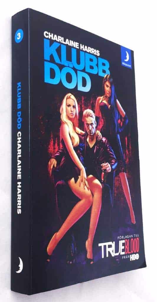 Charlaine Harris : Klubb Död - Sookie Stackhouse True blood - Bok 3