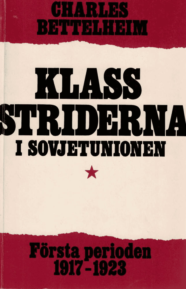 Charles Bettelheim : Klasstriderna i Sovjetunionen. Första perioden 1917-1923