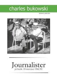 Charles Bukowski : Journalister på besök