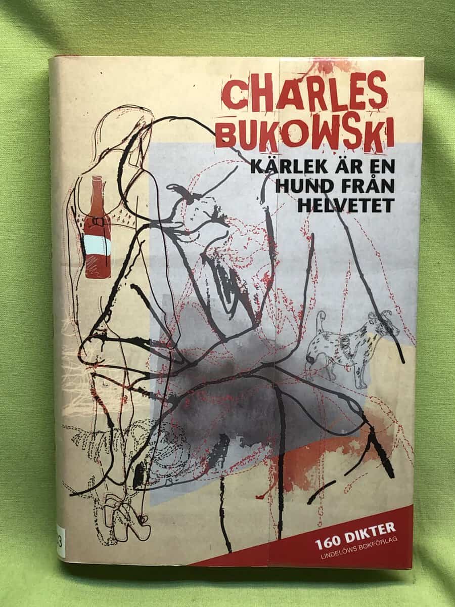 Charles Bukowski : Kärlek är en hund från helvetet