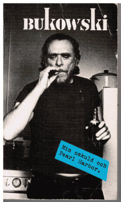 Charles Bukowski : Min oskuld och Pearl Harbor