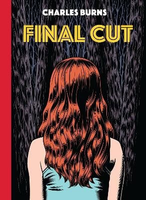 Charles Burns : Final Cut