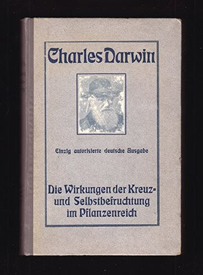 Charles Darwin : Die Wirkungen der Kreuz- und Selbstbefruchtung im Pflanzenreich