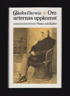 Charles Darwin : Om arternas uppkomst genom naturligt urval eller De bäst utrustade rasernas bestånd i kampen för tillvaron