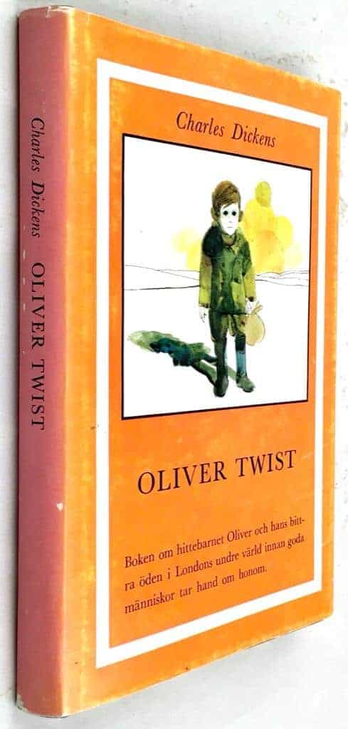 Charles Dickens : Oliver Twist - Boken om hittebarnet Oliver och hans bittra öden i Londons undre värld innan goda människor tar hand om honom