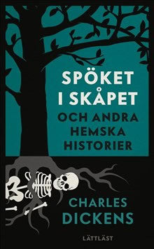 Charles Dickens : Spöket i skåpet - och andra hemska historier (lättläst)