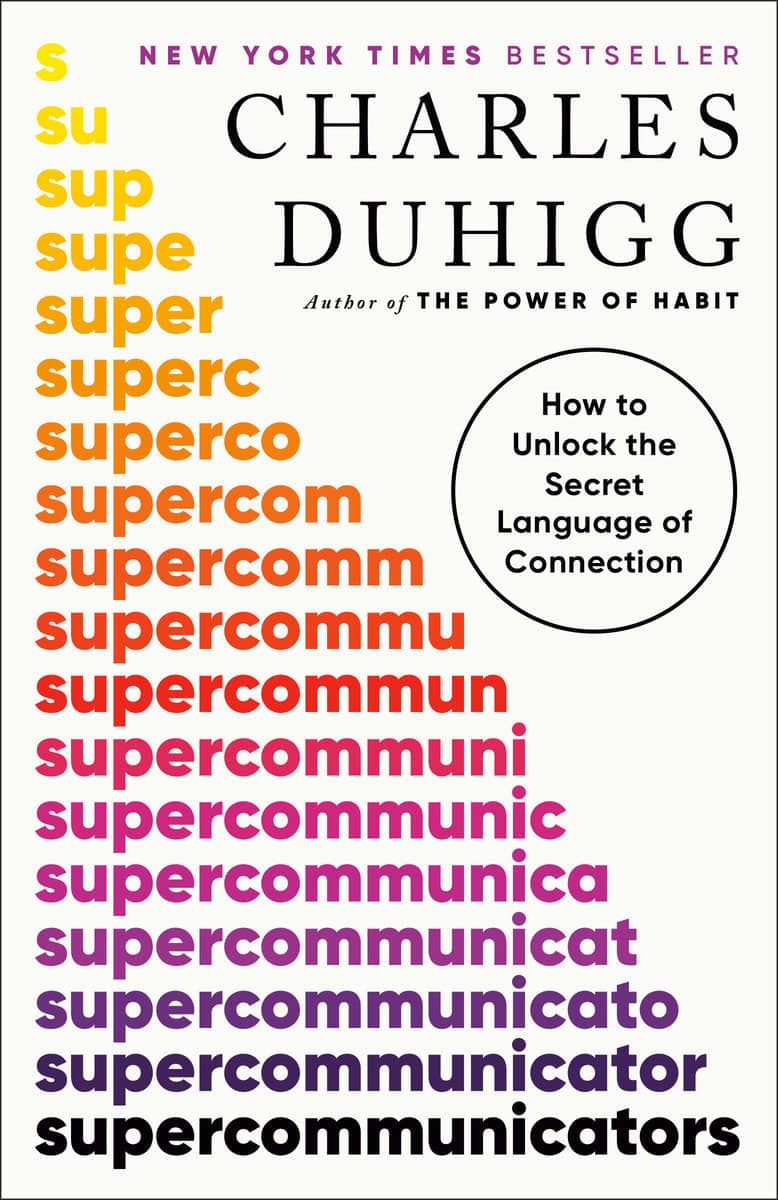 Charles Duhigg : Supercommunicators