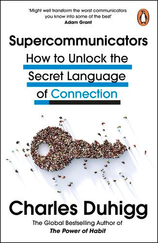 Charles Duhigg : Supercommunicators