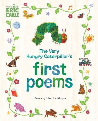 Charles Ghigna : The Very Hungry Caterpillar's First Poems
