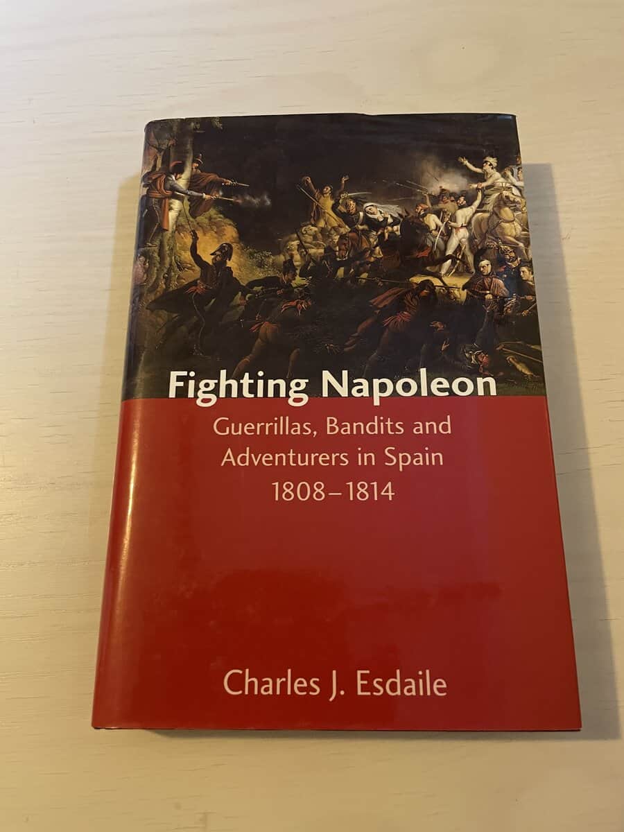 Charles J. Esdaile : Fighting Napoleon guerrillas, bandits, and adventurers in Spain, 1808-1814