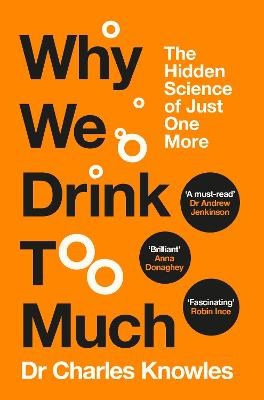Charles Knowles : Why We Drink Too Much
