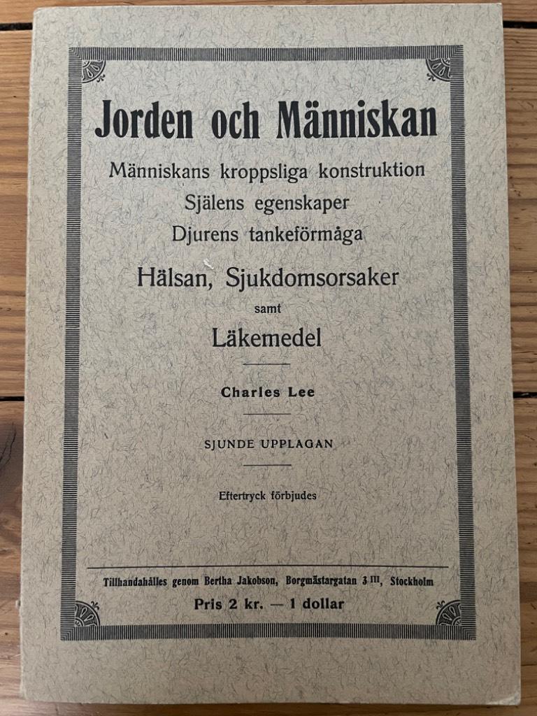 Charles Lee : Jorden och människan - Människans kroppsliga konstruktion, själens egenskaper, djurens tankeförmåga. Hälsan, sjukdomsorsaker samt läkemedel