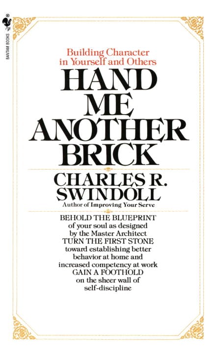 Charles Swindoll : Hand Me Another Brick