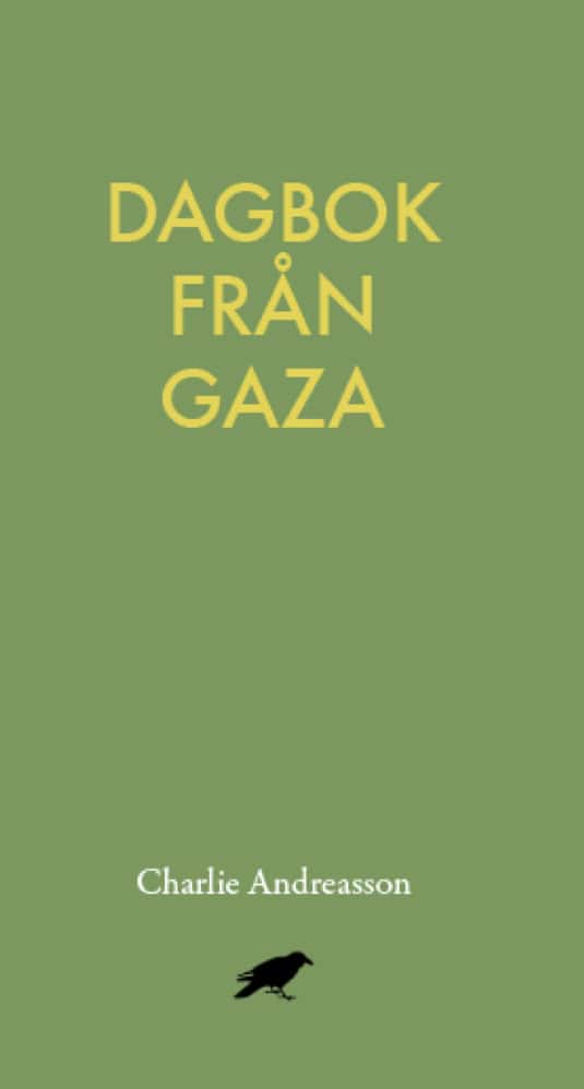 Charlie Andreasson : Dagbok från Gaza